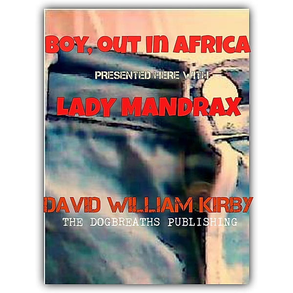 Boy Out in Africa and Lady Mandrax, David William Kirby