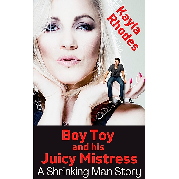 Boy Toy and his Juicy Mistress, Kayla Rhodes