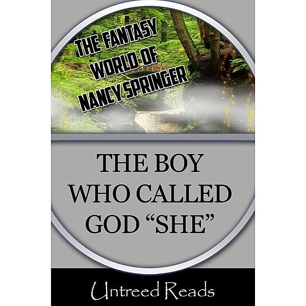 Boy Who Called God &quote;She&quote; / Untreed Reads, Nancy Springer