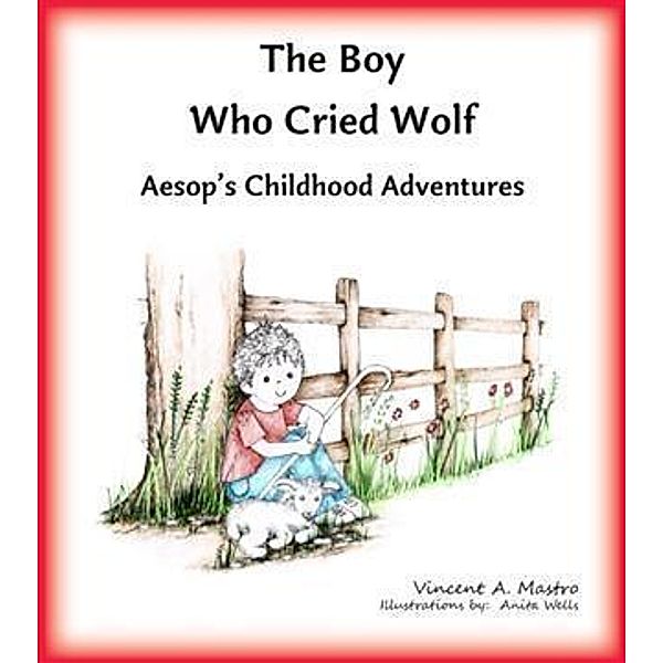 Boy Who Cried Wolf, Vincent A. Mastro