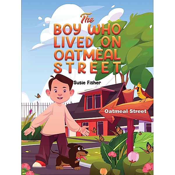 Boy Who Lived on Oatmeal Street, Susie Fisher