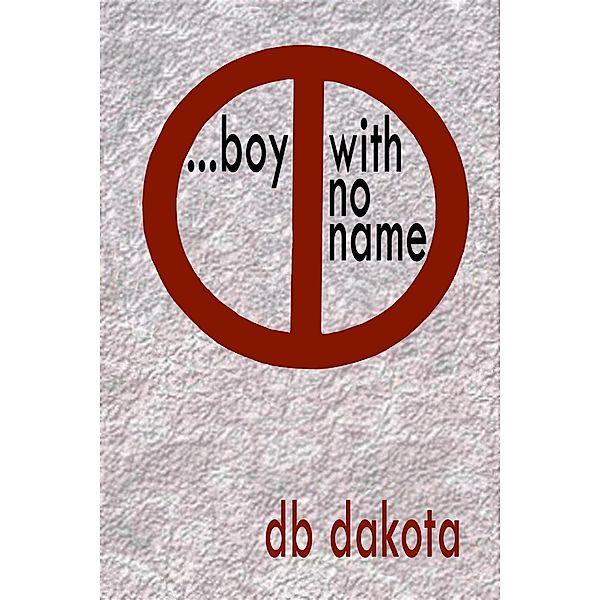 ...Boy With No Name, D. B. Dakota
