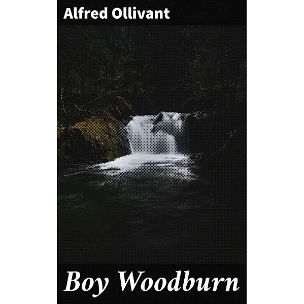 Boy Woodburn, Alfred Ollivant