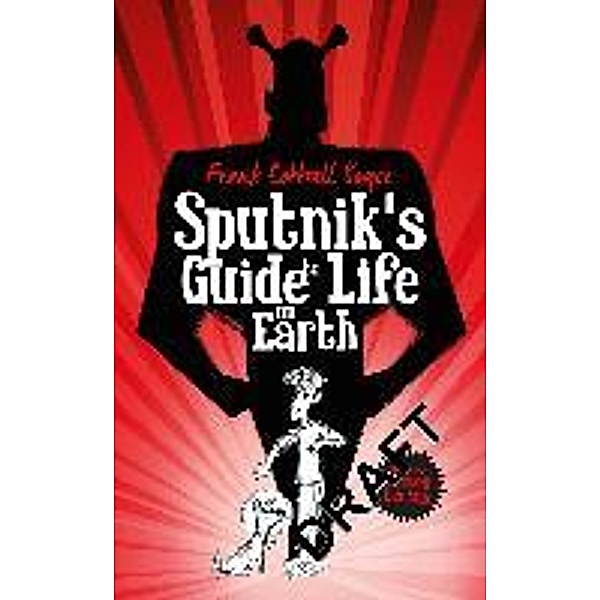 Boyce, F: Sputnik's Guide to Life on Earth, Frank Cottrell Boyce