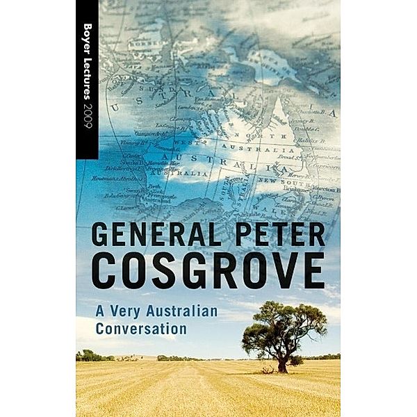 Boyer Lectures 2009, Peter Cosgrove