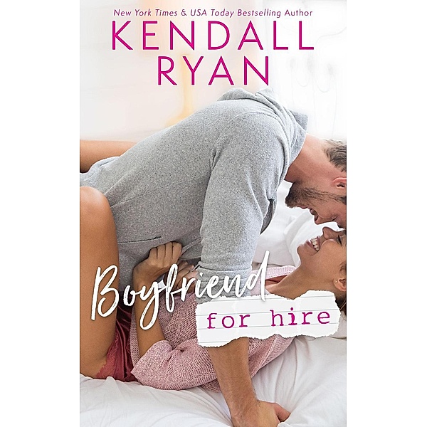 Boyfriend for Hire (Escorts, Inc., #1), Kendall Ryan