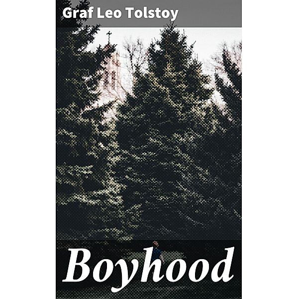 Boyhood, Leo Graf Tolstoy