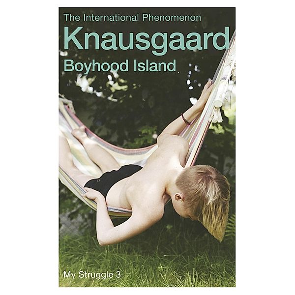 Boyhood Island / My Struggle Bd.3, Karl Ove Knausgaard