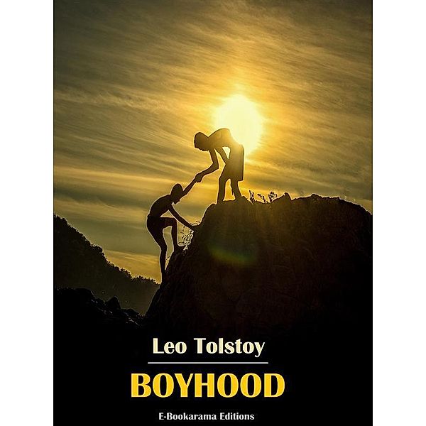 Boyhood / Tolstoy's Autobiographical Trilogy Bd.2, Leo Tolstoy