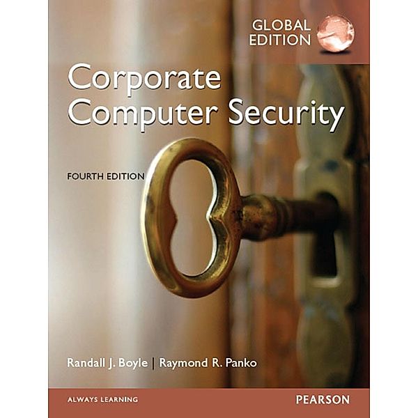 Boyle: Corporate Computer Security, Global Edition, Randall J Boyle, Raymond R. Panko