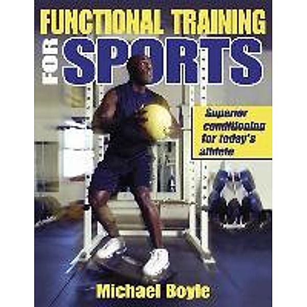 Boyle, M: Functional Training for Sports, Mike Boyle