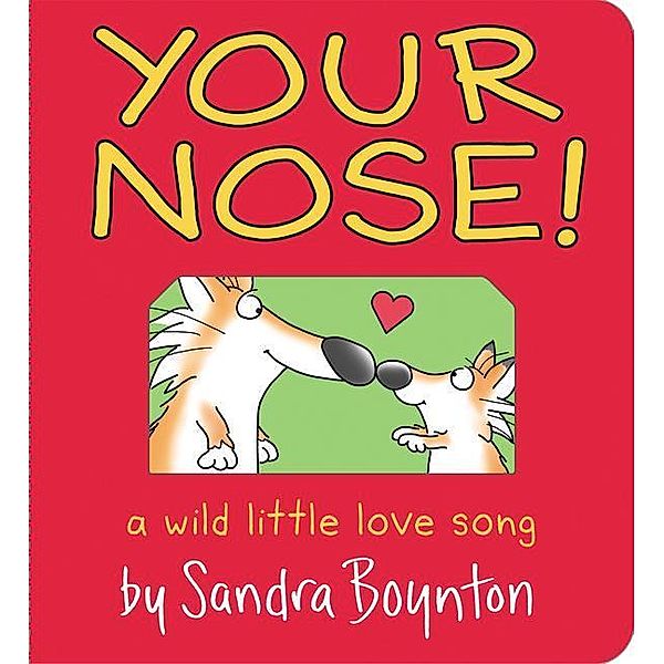 Boynton, S: Your Nose!, Sandra Boynton