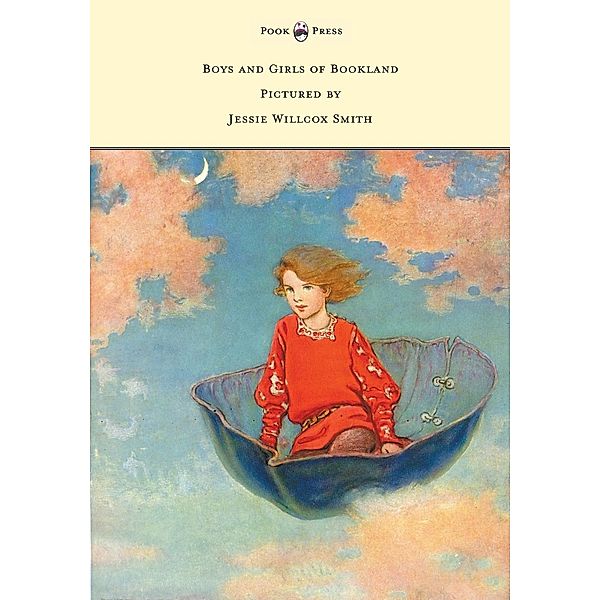 Boys and Girls of Bookland - Pictured by Jessie Willcox Smith, Nora Archibald Smith