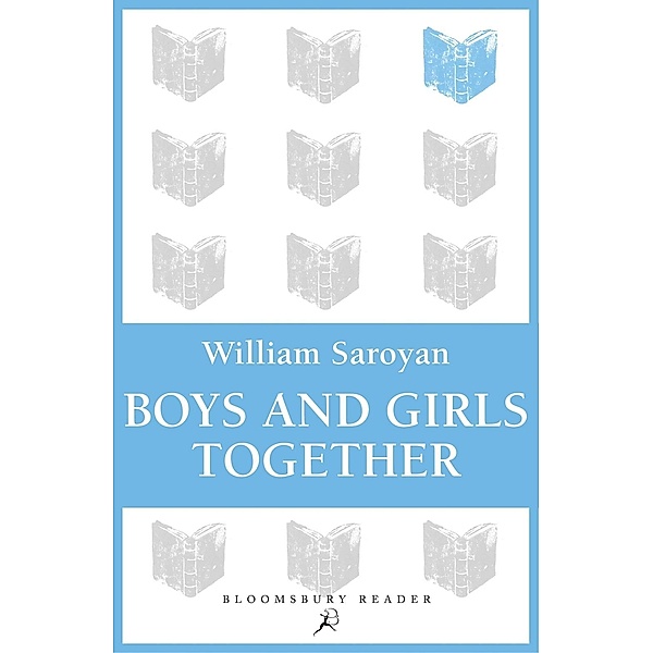 Boys and Girls Together, William Saroyan