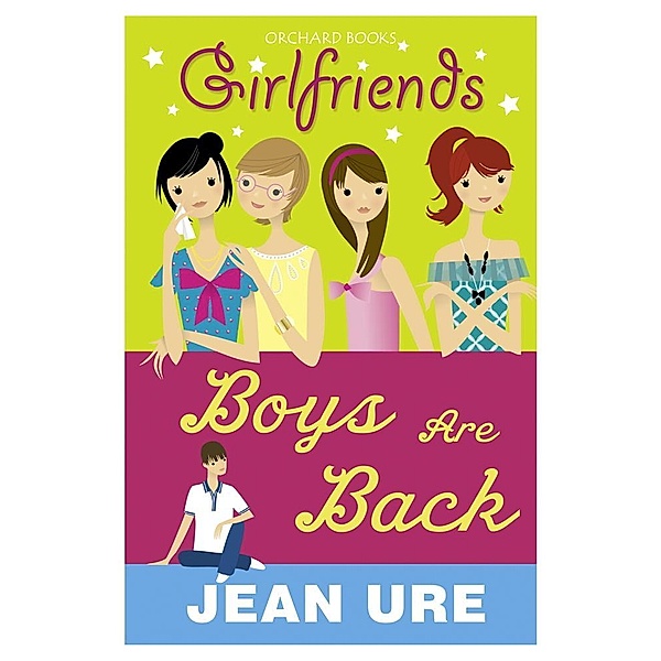 Boys Are Back / Girlfriends Bd.8, Jean Ure