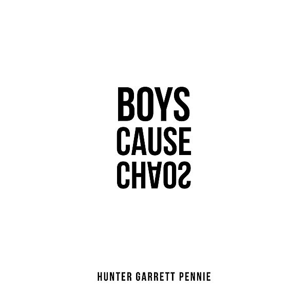 Boys Cause Chaos, Hunter Garrett Pennie