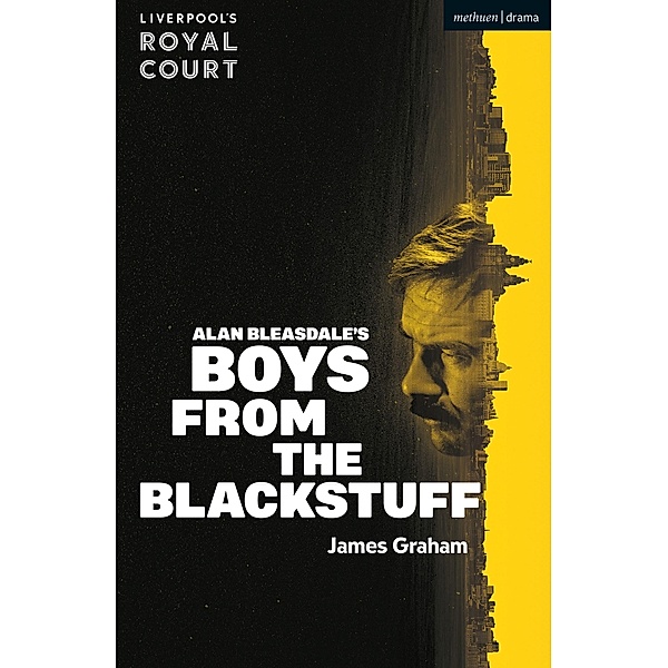 Boys from the Blackstuff / Modern Plays, James Graham