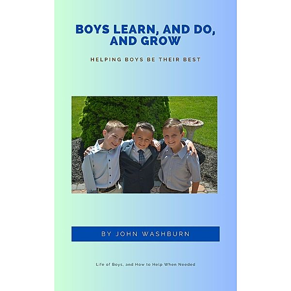 Boys Learn, And Do, And Grow, John Washburn
