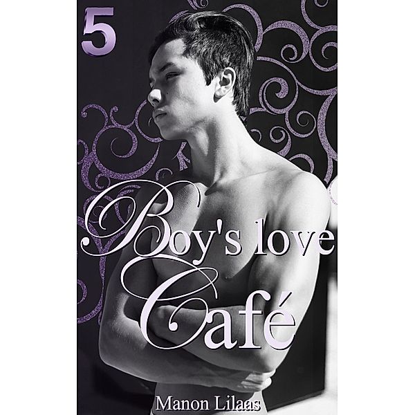 Boy's love Café 5 / Boy's love Café Bd.5, Manon Lilaas