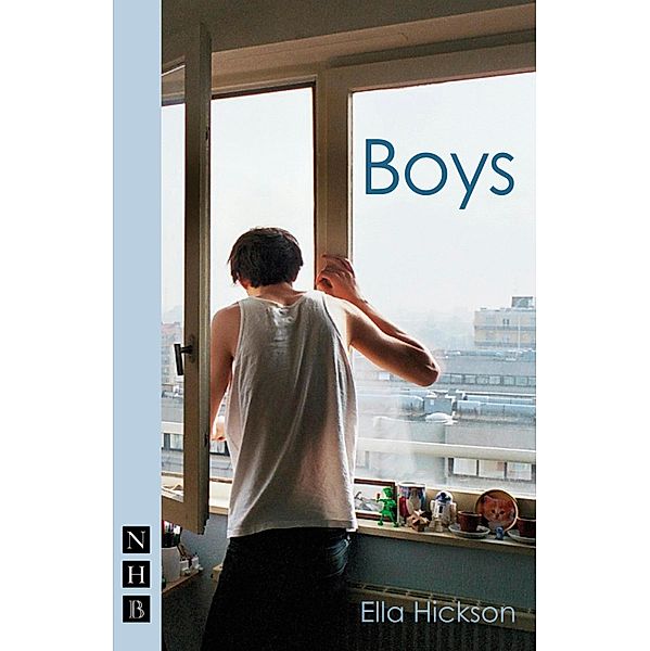 Boys / NHB Modern Plays Bd.0, Ella Hickson