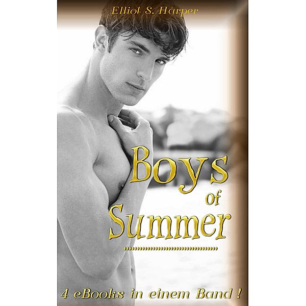 Boys of Summer - 4 eBooks in einem Band!, Elliot S. Harper