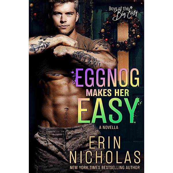 Boys of the Big Easy: Eggnog Makes Her Easy (Boys of the Big Easy, #2.5), Erin Nicholas