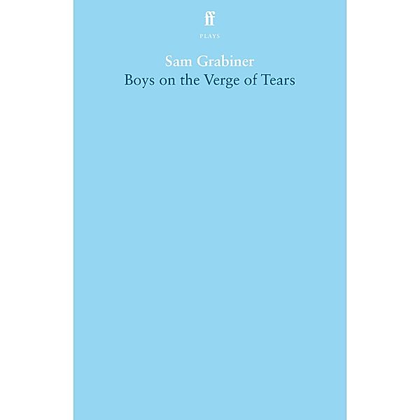 Boys on the Verge of Tears, Sam Grabiner