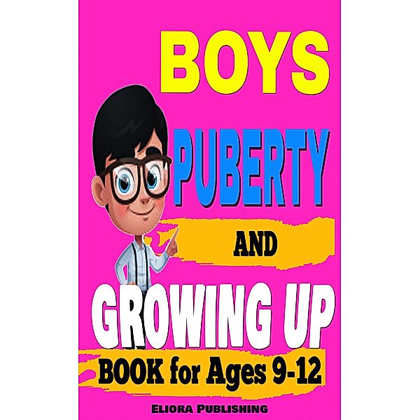 Boys Puberty and Growing up Book for Ages 8-12 Years, Greatbooks2