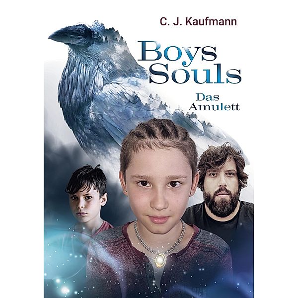 Boys Souls / Boys Souls Das Amulett, C. J. Kaufmann