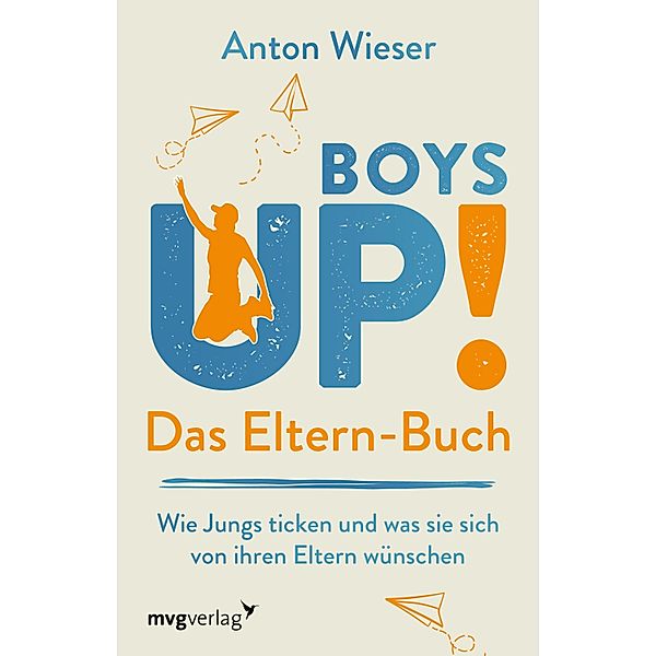 Boys Up! Das Eltern-Buch, Anton Wieser