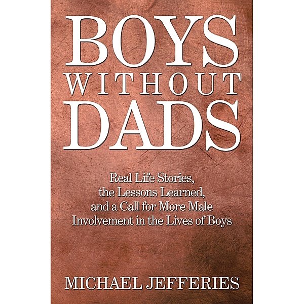 Boys W I T H O U T Dads, Michael Jefferies