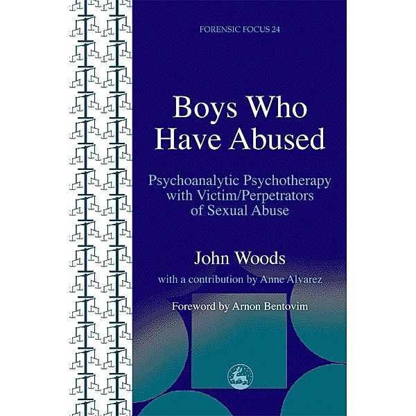 Boys Who Have Abused / Forensic Focus, John Woods