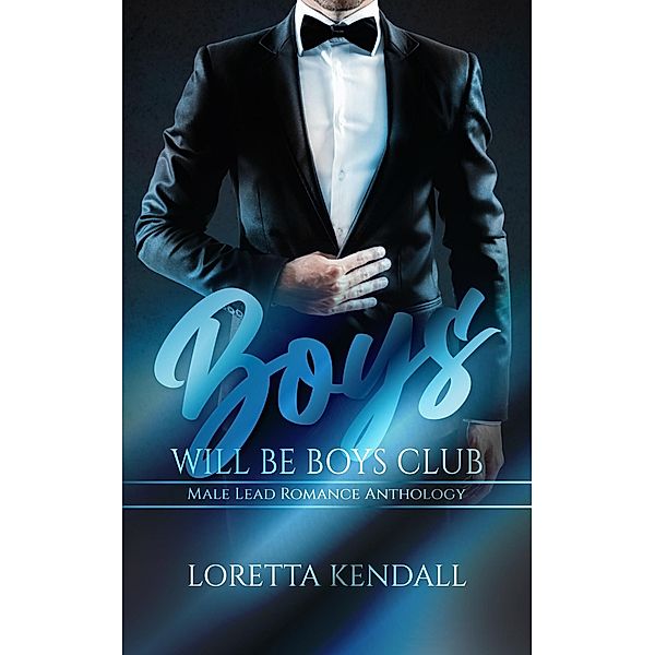 Boys Will Be Boys Club Anthology, Loretta Kendall