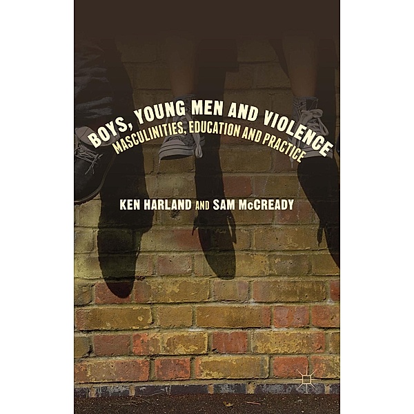 Boys, Young Men and Violence, Ken Harland, Sam McCready