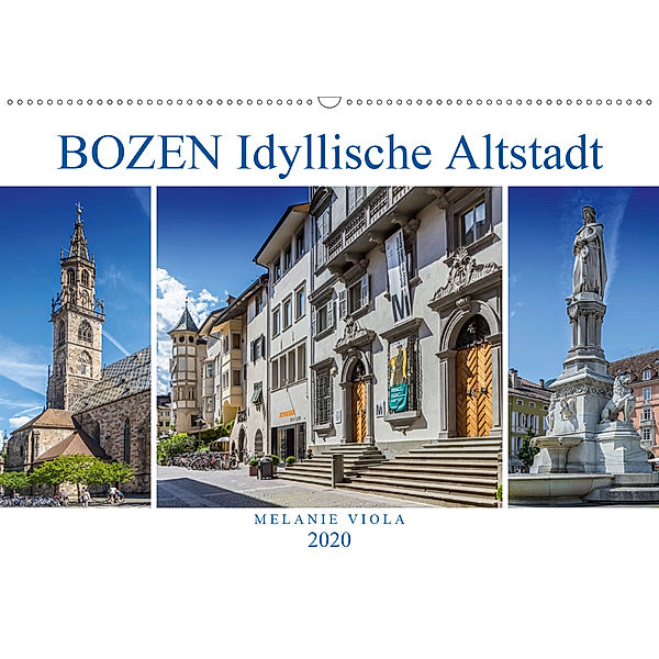 BOZEN Idyllische Altstadt (Wandkalender 2020 DIN A2 quer), Melanie Viola
