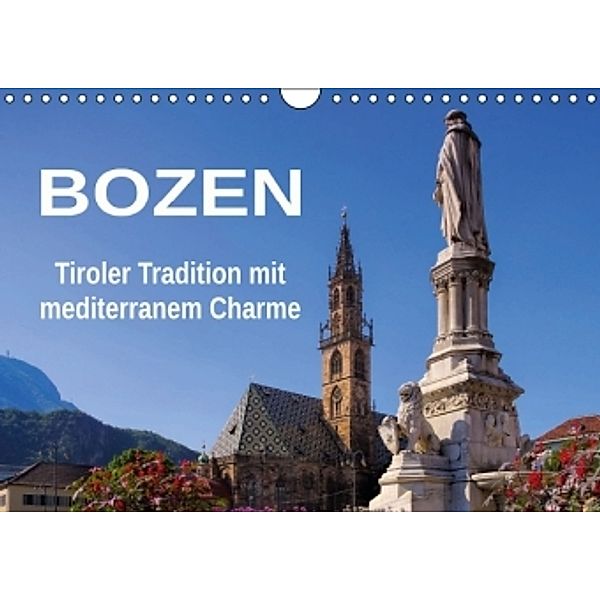 Bozen - Tiroler Tradition mit mediterranem Charme (Wandkalender 2016 DIN A4 quer), LianeM