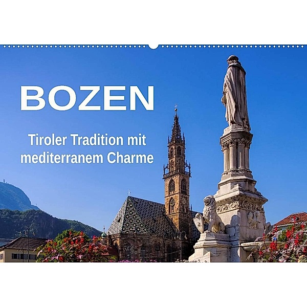 Bozen - Tiroler Tradition mit mediterranem Charme (Wandkalender 2023 DIN A2 quer), LianeM