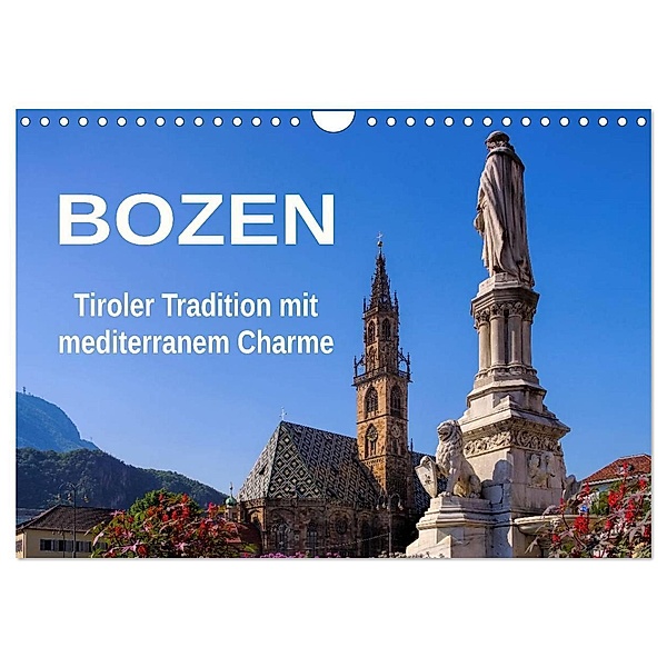 Bozen - Tiroler Tradition mit mediterranem Charme (Wandkalender 2024 DIN A4 quer), CALVENDO Monatskalender, LianeM