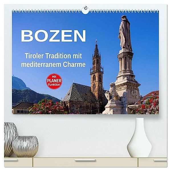 Bozen - Tiroler Tradition mit mediterranem Charme (hochwertiger Premium Wandkalender 2025 DIN A2 quer), Kunstdruck in Hochglanz, Calvendo, LianeM