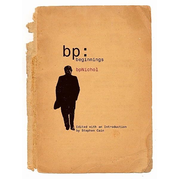 bp: beginnings / BookThug, Bp Nichol