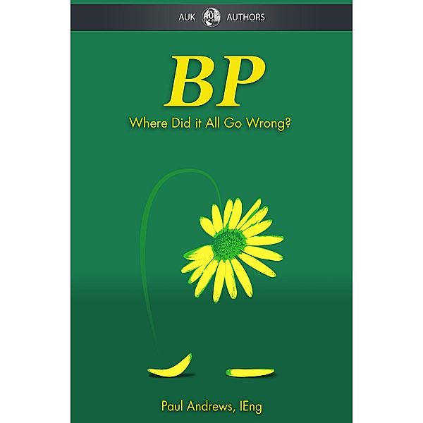BP - Where Did it All Go Wrong? / Andrews UK, Paul Andrews