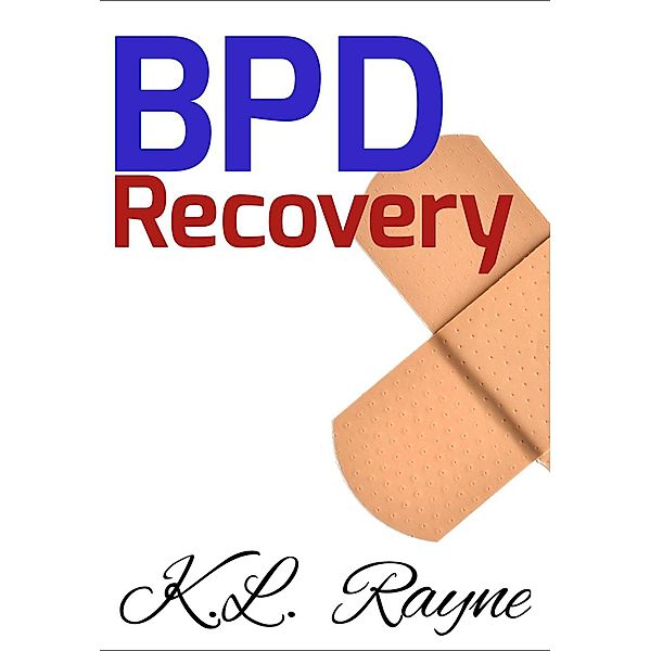 BPD Recovery (Clouds of Rayne, #21) / Clouds of Rayne, K. L. Rayne