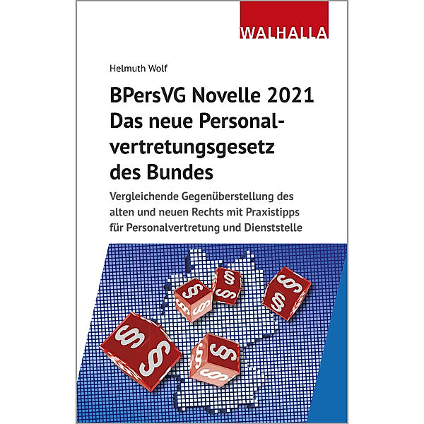 BPersVG Novelle 2021: Das neue Personalvertretungsgesetz des Bundes, Helmuth Wolf