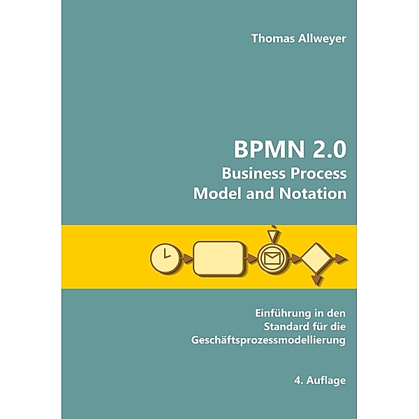 BPMN 2.0 - Business Process Model and Notation, Thomas Allweyer