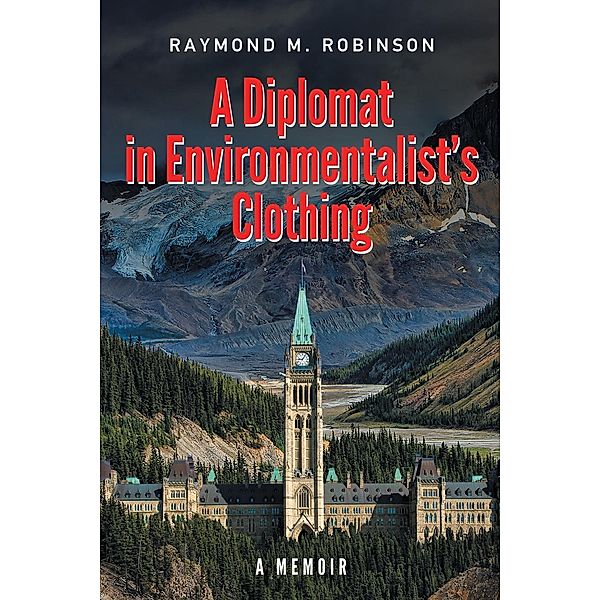 BPS Books: A Diplomat in Environmentalist's Clothing, Raymond M. Robinson