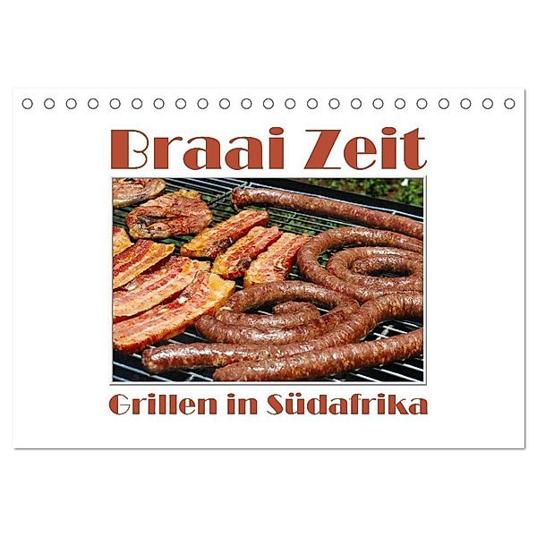 Braai Zeit - Grillen in Südafrika (Tischkalender 2024 DIN A5 quer), CALVENDO Monatskalender, Anke van Wyk - www.germanpix.net