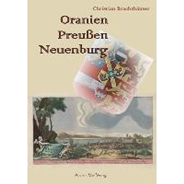 Brachthäuser, C: Oranien, Preussen, Neuenburg, Christian Brachthäuser