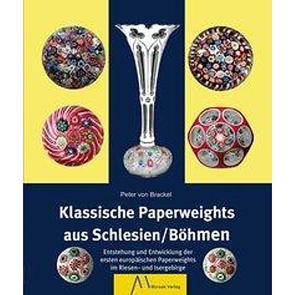 Brackel, P: Klassische Paperweights aus Schlesien/Böhmen, Peter von Brackel