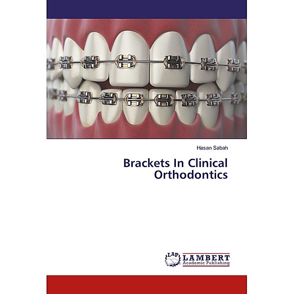 Brackets In Clinical Orthodontics, Hasan Sabah
