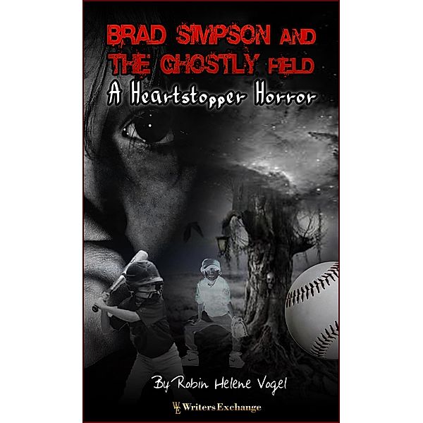 Brad Simpson and the Ghostly Field (A Heartstopper Horror, #1) / A Heartstopper Horror, Robin Helene Vogel